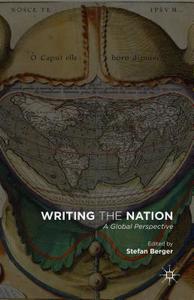 Writing the Nation di Stefan Berger edito da Palgrave Macmillan