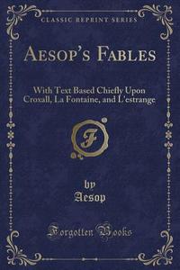 Aesop's Fables di Aesop Aesop edito da Forgotten Books
