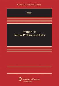 Evidence: Practice, Problems, and Rules di Best, Arthur Best edito da Aspen Publishers