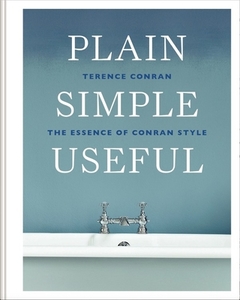 Plain Simple Useful di Terence Conran edito da CONRAN OCTOPUS