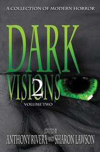 Dark Visions di Trent Zelazny, David Blixt, Edward Morris edito da Grey Matter Press