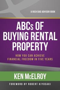ABCs of Buying Rental Property: How You Can Achieve Financial Freedom in Five Years di Ken Mcelroy edito da RDA PR LLC