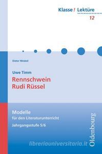 Rennschwein Rudi Rüssel. Lektüre di Uwe Timm edito da Oldenbourg Schulbuchverl.