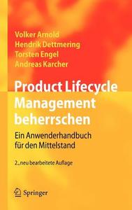 Product Lifecycle Management beherrschen di Volker Arnold, Hendrik Dettmering, Torsten Engel, Andreas Karcher edito da Springer-Verlag GmbH