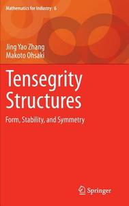 Tensegrity Structures di Jing Yao Zhang, Makoto Ohsaki edito da Springer-Verlag GmbH