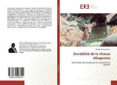 Durabilité de la chasse villageoise di Thechel Ekoungoulou edito da Editions universitaires europeennes EUE
