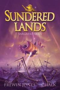 Sundered Lands: Sargasso Skies di Allan Frewin Jones edito da Hachette Children's Group
