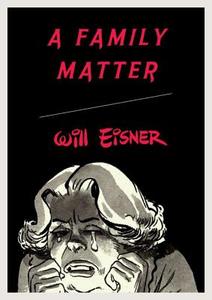 Family Matter di Will Eisner edito da W W NORTON & CO