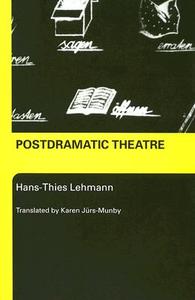 Postdramatic Theatre di Hans-Thies (Johann Wolfgang Goethe-Universitat Lehmann edito da Taylor & Francis Ltd