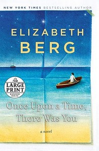 Once Upon a Time, There Was You di Elizabeth Berg edito da Random House Large Print Publishing