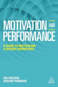Motivation and Performance di Adrian Furnham, Ian MacRae edito da Kogan Page