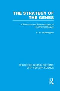 The Strategy of the Genes di C. H. Waddington edito da Routledge