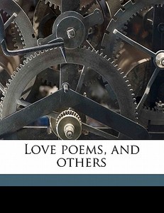 Love Poems, And Others di D. H. Lawrence edito da Nabu Press
