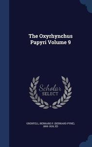The Oxyrhynchus Papyri; Volume 9 edito da Sagwan Press