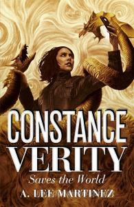 Constance Verity Saves The World - The Sequel To The Last Adventure Of Constance Verity, The Forthcoming Blockbuster Starring Awkwafina di A. Lee Martinez edito da Quercus Publishing