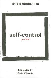Self-Control di Stig Saeterbakken, Sean Kinsella edito da Dalkey Archive Press