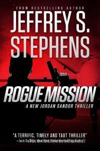 Rogue Mission: A Jordan Sandor Thriller di Jeffrey S. Stephens edito da POST HILL PR