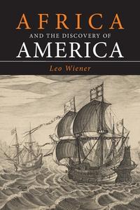 Africa and the Discovery of America di Leo Wiener edito da Martino Fine Books