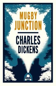 Mugby Junction di Charles Dickens edito da ALMA BOOKS