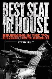 Shirley Jerry Best Seat In The House Drumming In The 70s Bam Bk di Jerry Shirley edito da Rebeats Publications