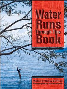 Water Runs Through This Book di Nancy Bo Flood edito da FULCRUM PUB