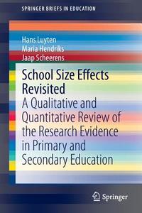 School Size Effects Revisited di Maria Hendriks, Hans Luyten, Jaap Scheerens edito da Springer International Publishing