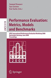 Performance Evaluation: Metrics, Models And Benchmarks edito da Springer-verlag Berlin And Heidelberg Gmbh & Co. Kg