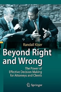 Beyond Right and Wrong di Randall Kiser edito da Springer-Verlag GmbH