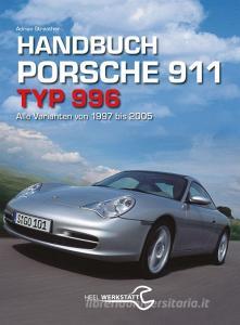 Handbuch 911 Typ 996 di Adrian Streather edito da Heel Verlag GmbH