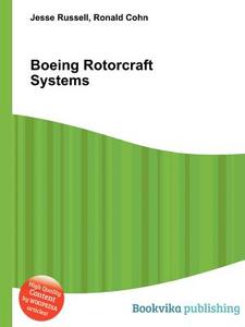 Boeing Rotorcraft Systems di Jesse Russell, Ronald Cohn edito da Book On Demand Ltd.