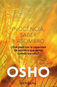 Inocencia, Saber y Asombro di Osho edito da Ediciones B