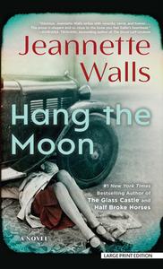 Hang the Moon di Jeannette Walls edito da Gale, a Cengage Group