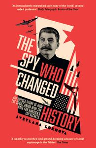 The Spy Who Changed History di Svetlana Lokhova edito da HarperCollins Publishers