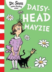 Daisy-Head Mayzie di Dr. Seuss edito da HarperCollins Publishers