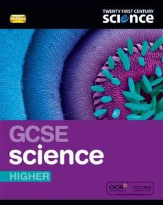 Twenty First Century Science: Gcse Science Higher Student Book di Ann Fullick, Andrew Hunt, Jacqueline Punter, Elizabeth Swinbank, Helen Harden, David Sang, Vicky Wong edito da Oxford University Press