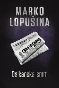 Balkanska smrt di Marko Lopu¿ina edito da Lulu.com