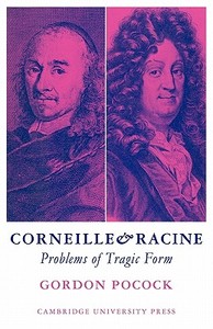 Corneille and Racine di Gordon J. Pocock, Gordon Pocock edito da Cambridge University Press