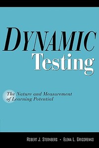 Dynamic Testing di Robert J. Sternberg, Elena Grigorenko edito da Cambridge University Press