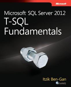 Microsoft Sql Server 2012 T-sql Fundamentals di Itzik Ben-Gan edito da Microsoft Press,u.s.