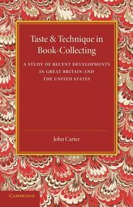 Taste and Technique in Book-Collecting di John Carter edito da Cambridge University Press