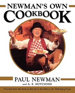 Newman's Own Cookbook di Paul Newman, A. E. Hotchner edito da Simon & Schuster