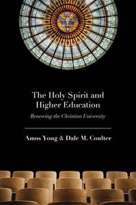 The Holy Spirit And Higher Education di Amos Yong, Dale M. Coulter edito da Baylor University Press