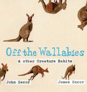 Off The Wallabies & Creature Habits di John Secor edito da Peppertree Press