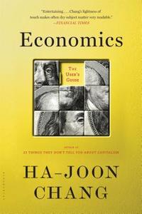 Economics: The User's Guide di Ha-Joon Chang edito da BLOOMSBURY