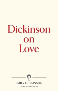 Dickinson on Love di Emily Dickinson edito da Warbler Press