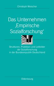 Das Unternehmen 'Empirische Sozialforschung' di Christoph Weischer edito da de Gruyter Oldenbourg