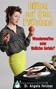 Diäten auf dem Prüfstand di Angela Fetzner edito da Books on Demand