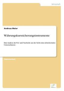 Währungskurssicherungsinstrumente di Andreas Meier edito da Diplom.de