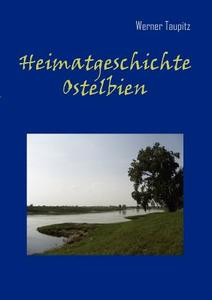 Heimatgeschichte Ostelbien di Werner Taupitz edito da Books On Demand