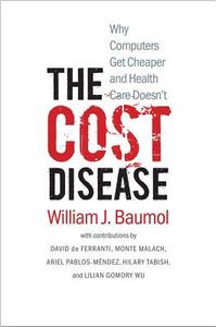 The Cost Disease di William J. Baumol edito da Yale University Press